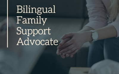 Now Hiring – Bilingual Family Support Advocate